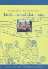 Játék - mozdulat - tánc