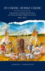   Jó csere, rossz csere - Egy francia prémkereskedő élete az észak-amerikai őslakosok között 1833-1872