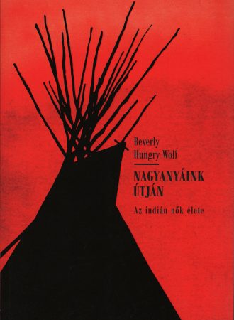 Nagyanyáink útján - Az indián nők élete