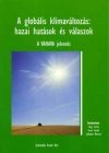 A globális klímaváltozás : hazai hatások és válaszok