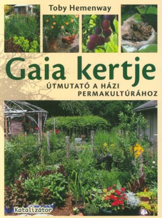Gaia kertje - Útmutató a házi permakultúrához