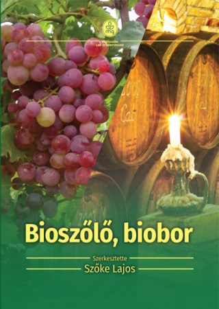 Bioszőlő, biobor-Ökológiai szőlőtermesztés és borászat