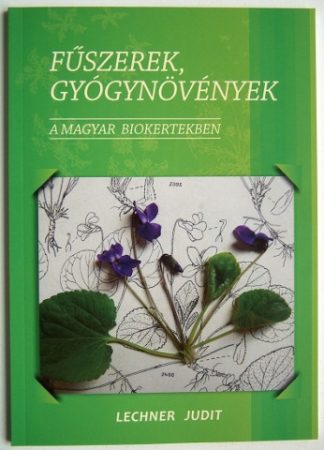 Fűszerek, gyógynövények - A Magyar Biokertekben
