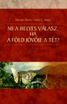 Mi a helyes válasz, ha a Föld jövője a tét?